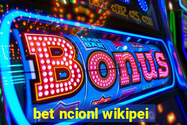 bet ncionl wikipei